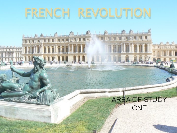FRENCH REVOLUTION AREA OF STUDY ONE 