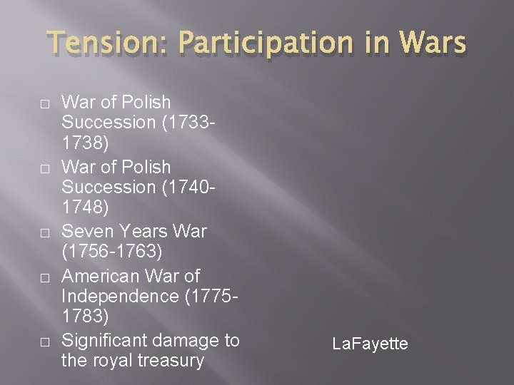 Tension: Participation in Wars � � � War of Polish Succession (17331738) War of