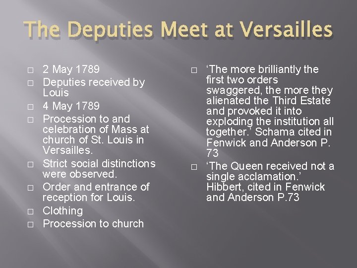 The Deputies Meet at Versailles � � � � 2 May 1789 Deputies received