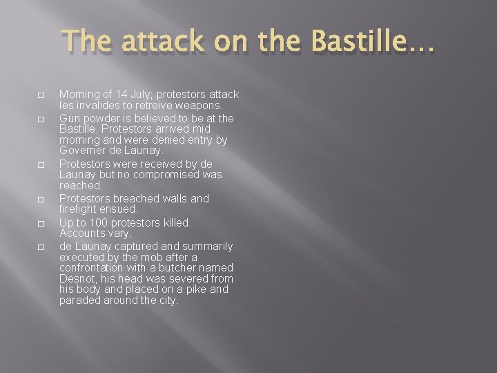 The attack on the Bastille… � � � Morning of 14 July; protestors attack