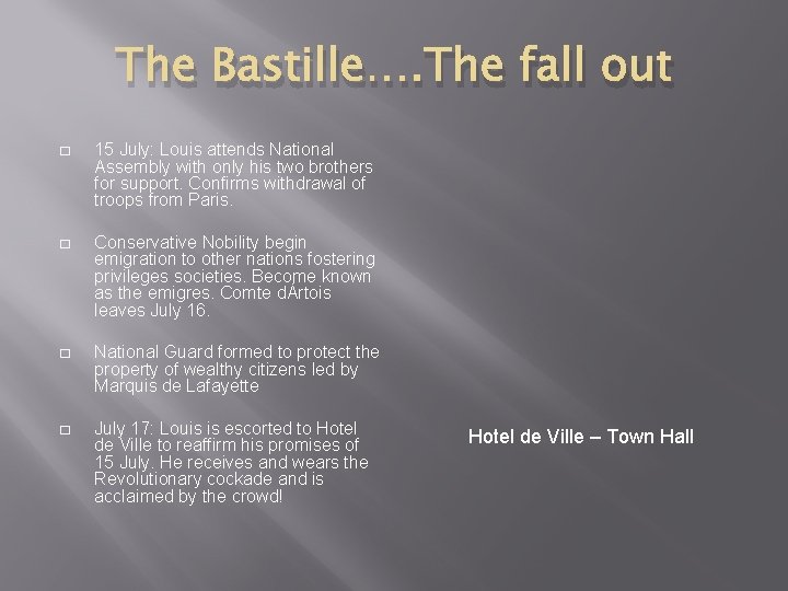 The Bastille…. The fall out � 15 July: Louis attends National Assembly with only
