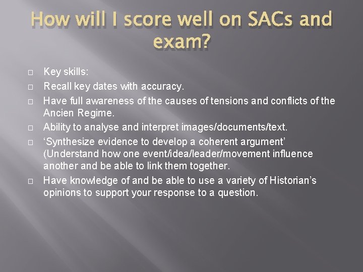 How will I score well on SACs and exam? � � � Key skills: