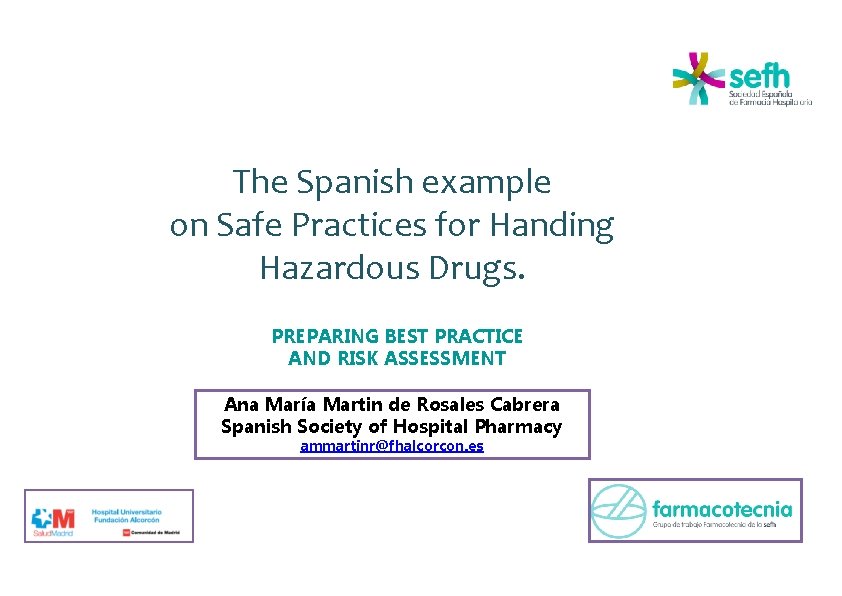 The Spanish example on Safe Practices for Handing Hazardous Drugs. PREPARING BEST PRACTICE AND