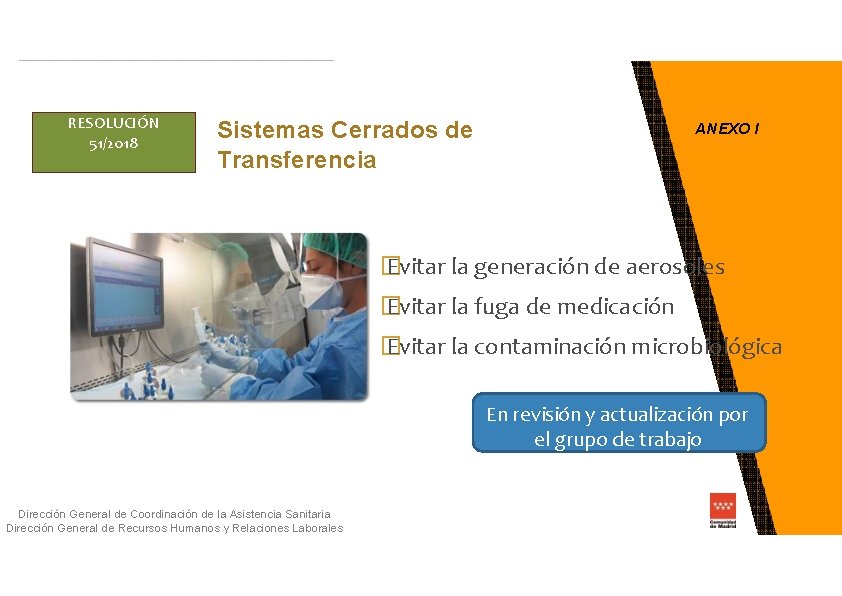 RESOLUCIÓN 51/2018 Sistemas Cerrados de Transferencia ANEXO I � Evitar la generación de aerosoles