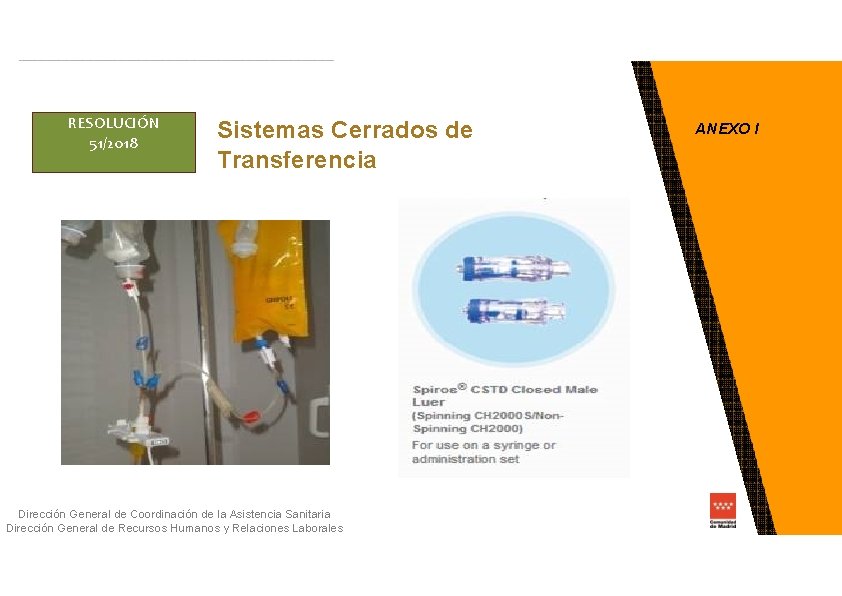 RESOLUCIÓN 51/2018 Sistemas Cerrados de Transferencia Dirección General de Coordinación de la Asistencia Sanitaria