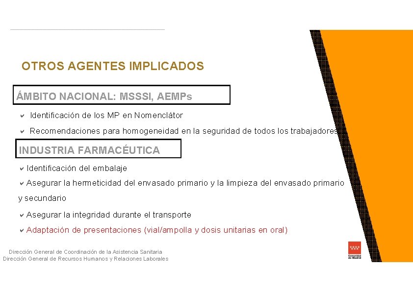 OTROS AGENTES IMPLICADOS ÁMBITO NACIONAL: MSSSI, AEMPs Identificación de los MP en Nomenclátor Recomendaciones