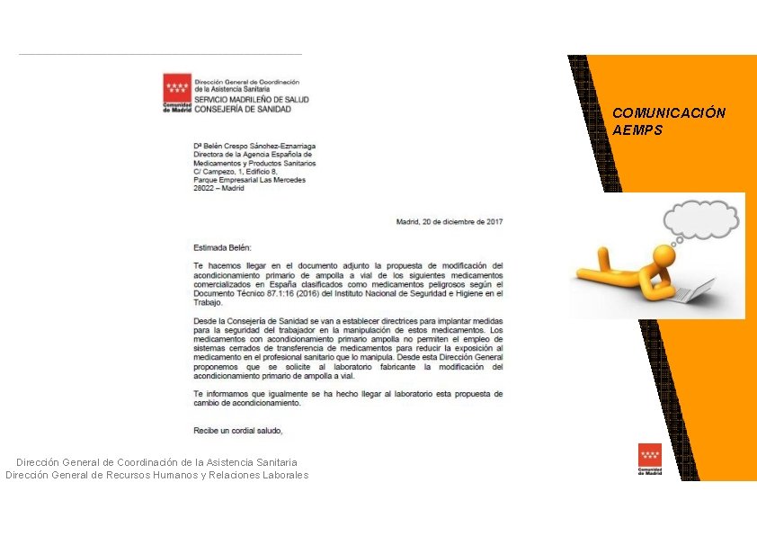 COMUNICACIÓN AEMPS Dirección General de Coordinación de la Asistencia Sanitaria Dirección General de Recursos