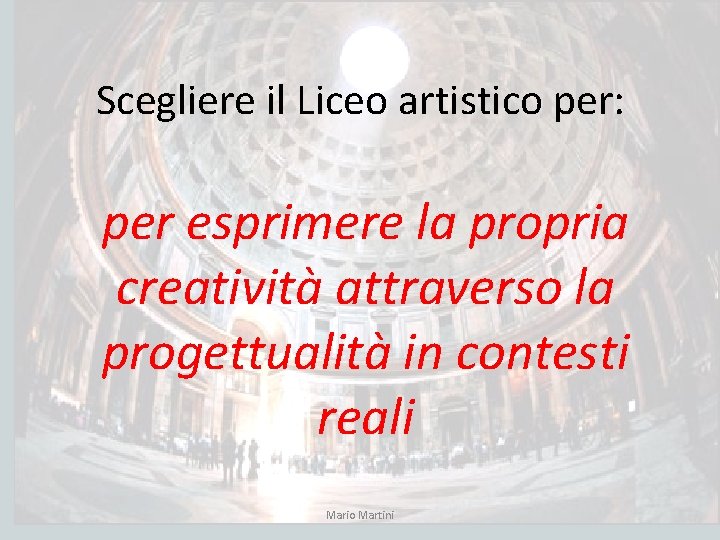 Scegliere il Liceo artistico per: per esprimere la propria creatività attraverso la progettualità in