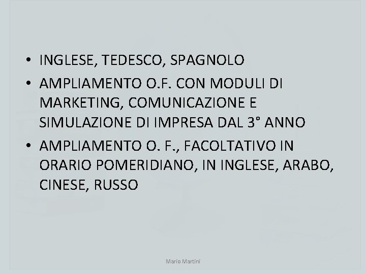  • INGLESE, TEDESCO, SPAGNOLO • AMPLIAMENTO O. F. CON MODULI DI MARKETING, COMUNICAZIONE