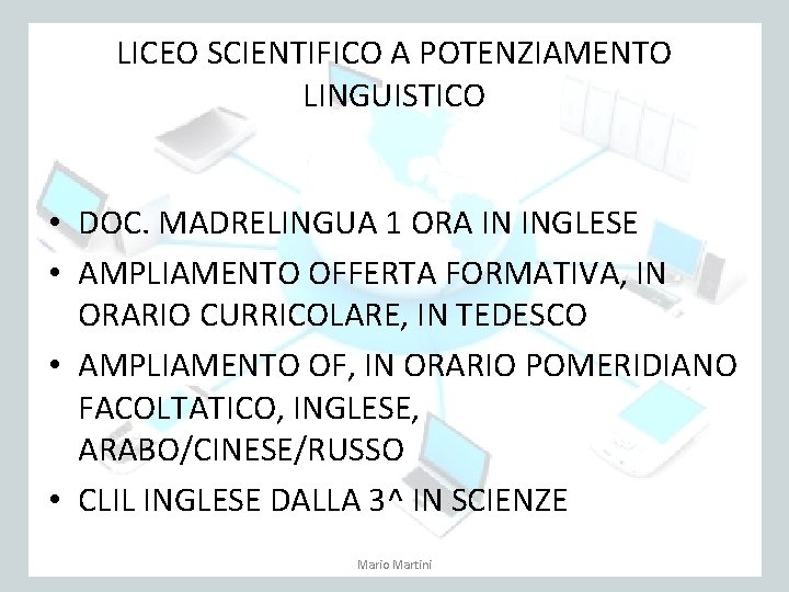 LICEO SCIENTIFICO A POTENZIAMENTO LINGUISTICO • DOC. MADRELINGUA 1 ORA IN INGLESE • AMPLIAMENTO