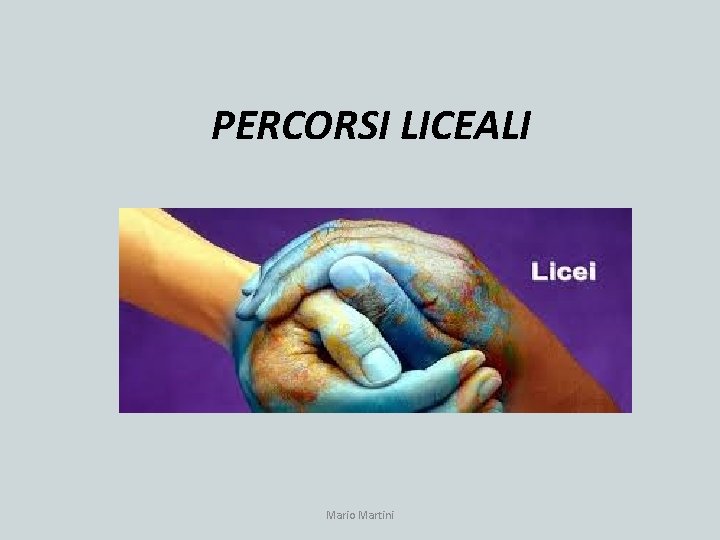 PERCORSI LICEALI Mario Martini 