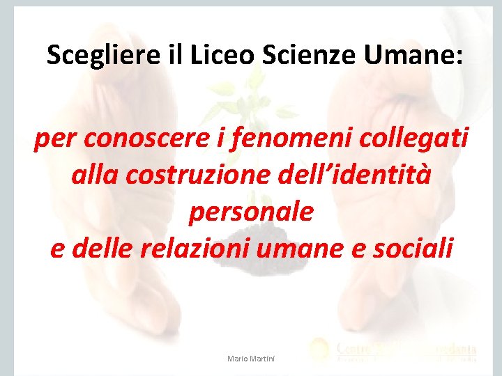 Scegliere il Liceo Scienze Umane: per conoscere i fenomeni collegati alla costruzione dell’identità personale