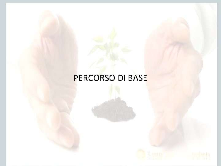 PERCORSO DI BASE 