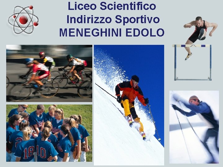 Liceo Scientifico Indirizzo Sportivo MENEGHINI EDOLO 