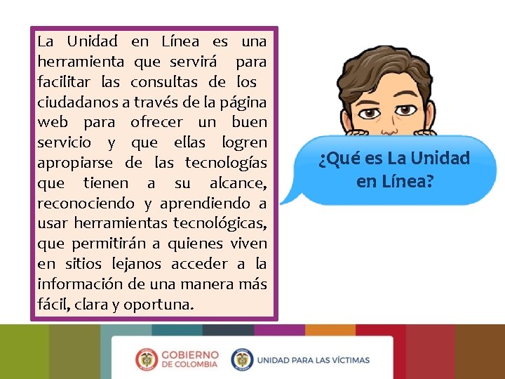 La Unidad en Línea es una herramienta que servirá para facilitar las consultas de La Unidad en Línea es una herramienta que servirá para facilitar las consultas de
