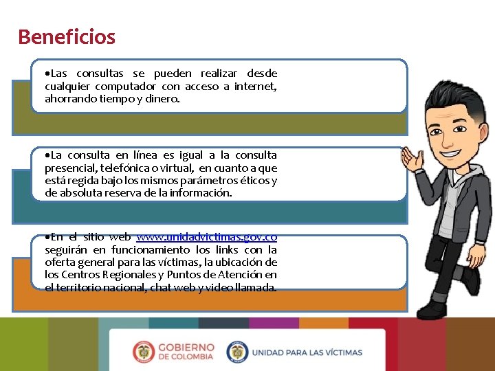 Beneficios Las consultas se pueden realizar desde cualquier computador con acceso a internet, ahorrando Beneficios Las consultas se pueden realizar desde cualquier computador con acceso a internet, ahorrando