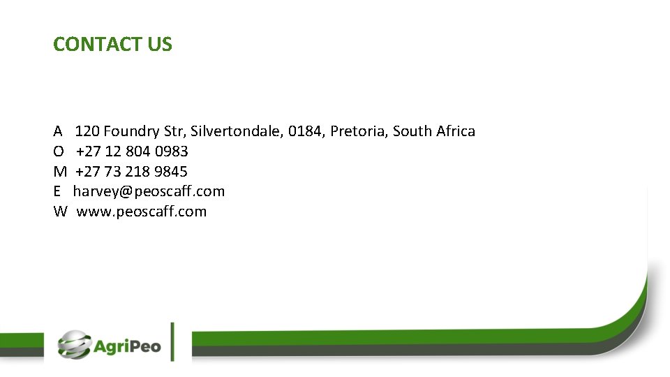 CONTACT US A 120 Foundry Str, Silvertondale, 0184, Pretoria, South Africa O +27 12