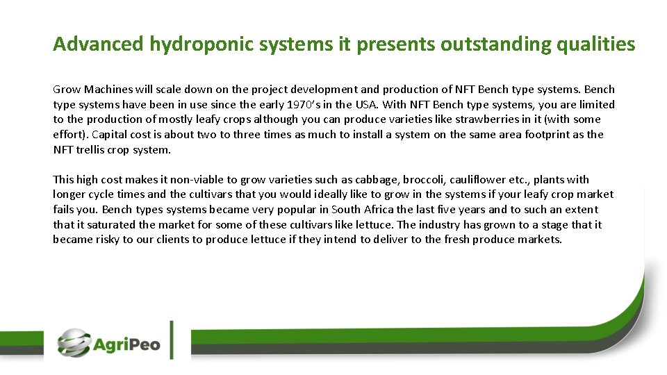 Advanced hydroponic systems it presents outstanding qualities Grow Machines will scale down on the