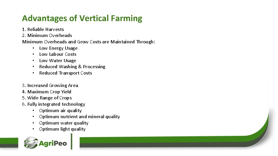 Advantages of Vertical Farming 1. Reliable Harvests 2. Minimum Overheads and Grow Costs are