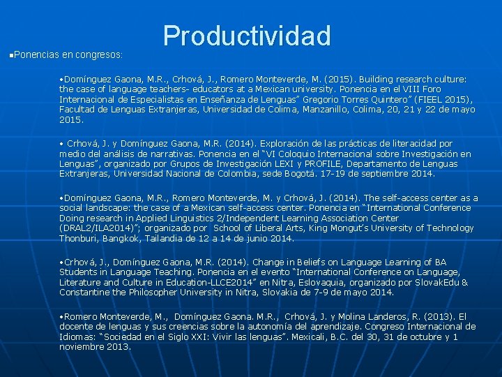 n. Ponencias en congresos: Productividad • Domínguez Gaona, M. R. , Crhová, J. ,