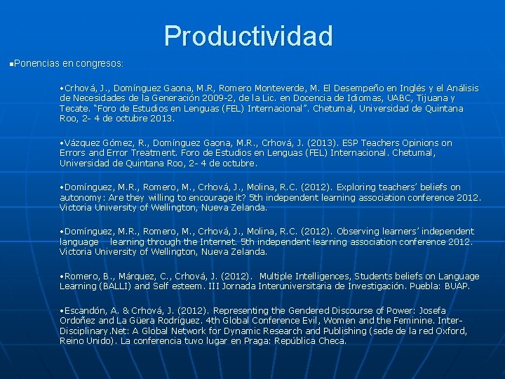 Productividad n. Ponencias en congresos: • Crhová, J. , Domínguez Gaona, M. R, Romero