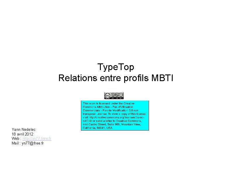 Type. Top Relations entre profils MBTI Yann Nedelec 18 avril 2012 Web : http: