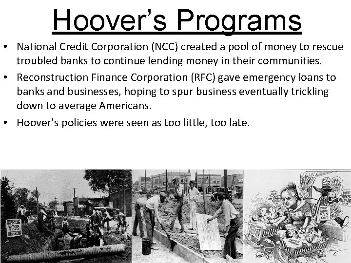 Hoover’s Programs • National Credit Corporation (NCC) created a pool of money to rescue Hoover’s Programs • National Credit Corporation (NCC) created a pool of money to rescue
