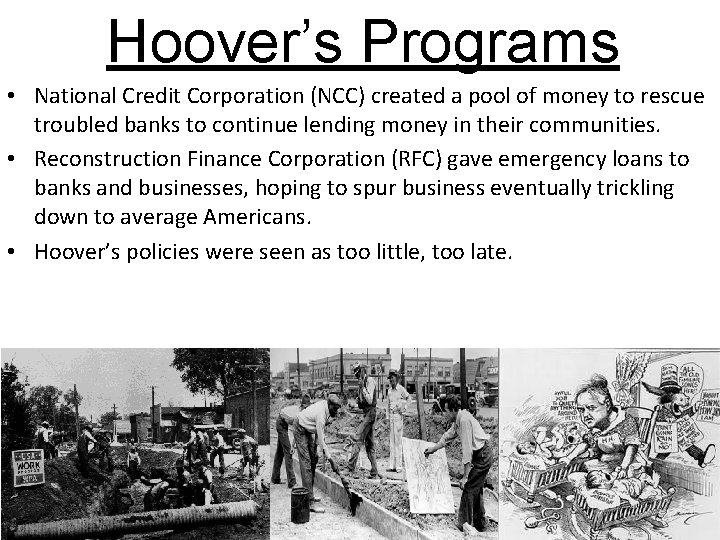 Hoover’s Programs • National Credit Corporation (NCC) created a pool of money to rescue