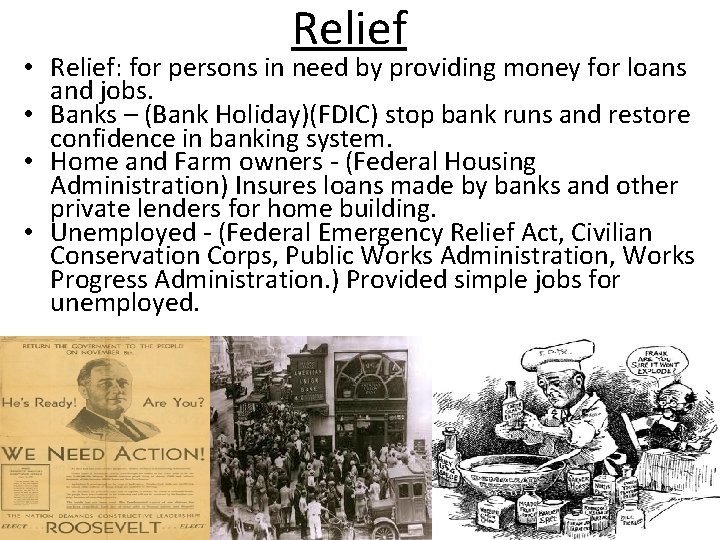 Relief • Relief: for persons in need by providing money for loans and jobs. Relief • Relief: for persons in need by providing money for loans and jobs.