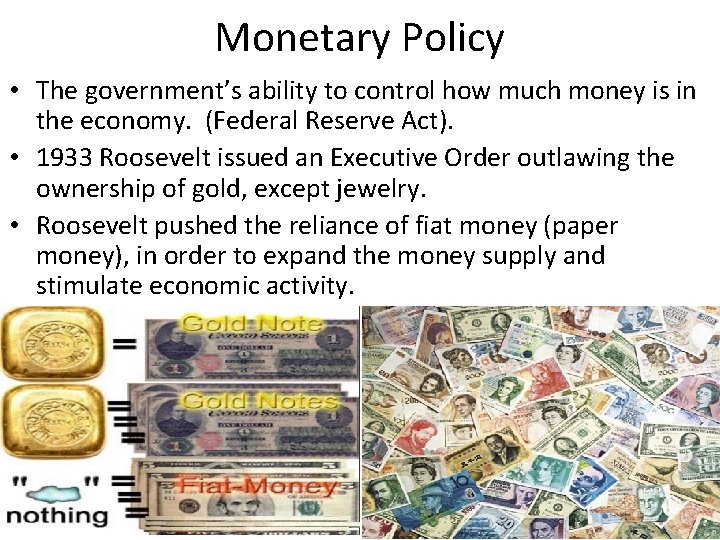 Monetary Policy • The government’s ability to control how much money is in the Monetary Policy • The government’s ability to control how much money is in the