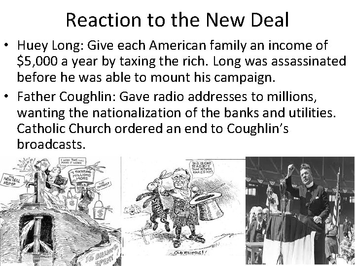 Reaction to the New Deal • Huey Long: Give each American family an income