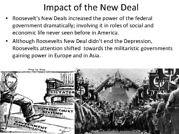 Impact of the New Deal • Roosevelt's New Deals increased the power of the Impact of the New Deal • Roosevelt's New Deals increased the power of the
