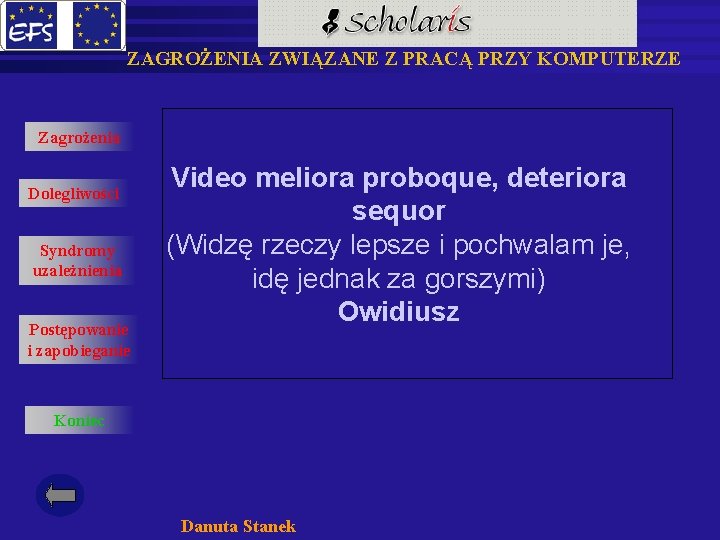 ZAGROŻENIA ZWIĄZANE Z PRACĄ PRZY KOMPUTERZE Zagrożenia Dolegliwości Syndromy uzależnienia Postępowanie i zapobieganie Video