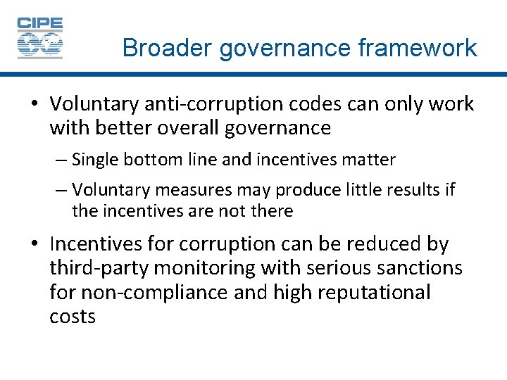 Broader governance framework • Voluntary anti-corruption codes can only work with better overall governance