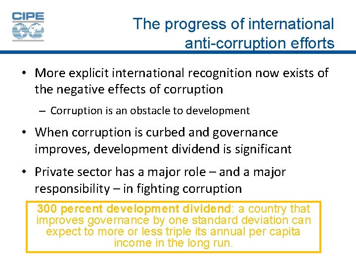 The progress of international anti-corruption efforts • More explicit international recognition now exists of