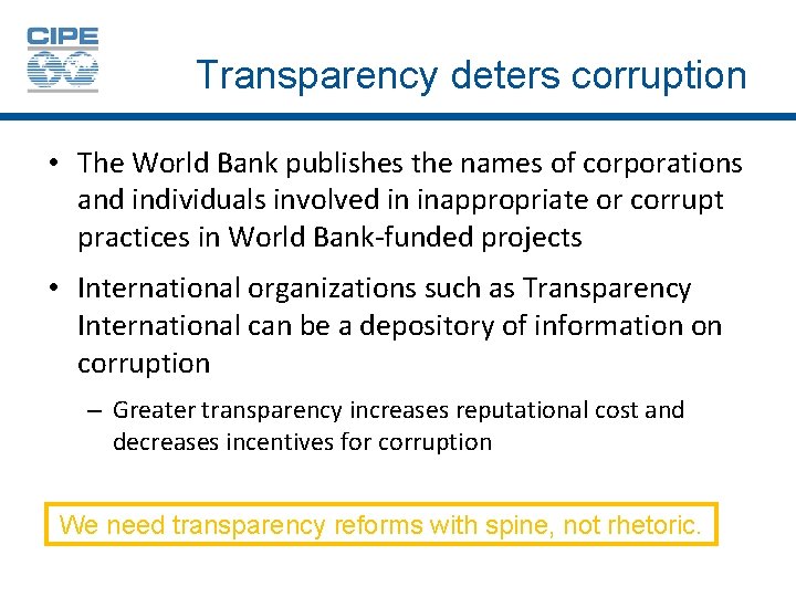 Transparency deters corruption • The World Bank publishes the names of corporations and individuals