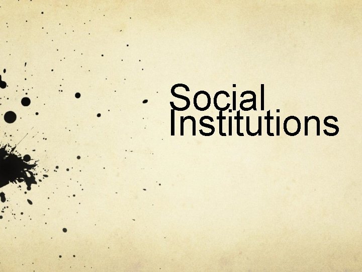 Social Institutions 