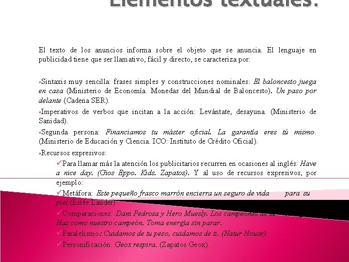 Elementos textuales: El texto de los anuncios informa sobre el objeto que se anuncia.