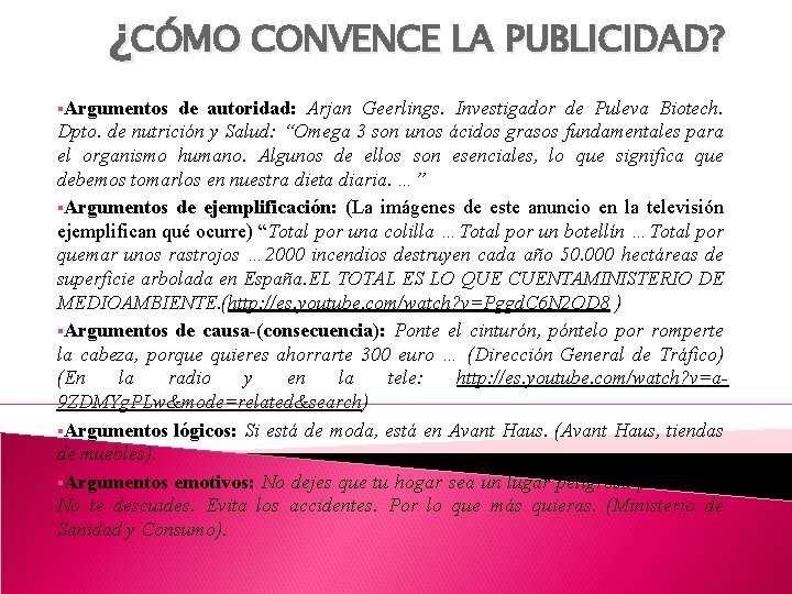 § ¿CÓMO CONVENCE LA PUBLICIDAD? Argumentos de autoridad: Arjan Geerlings. Investigador de Puleva Biotech.