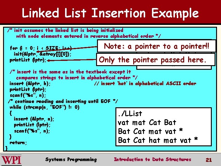 Linked List Insertion Example /* init assumes the linked list is being initialized with