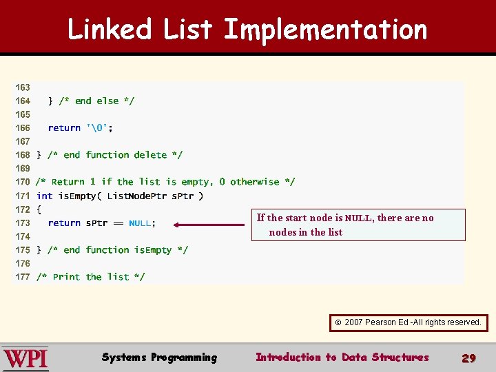 Linked List Implementation If the start node is NULL, there are no nodes in