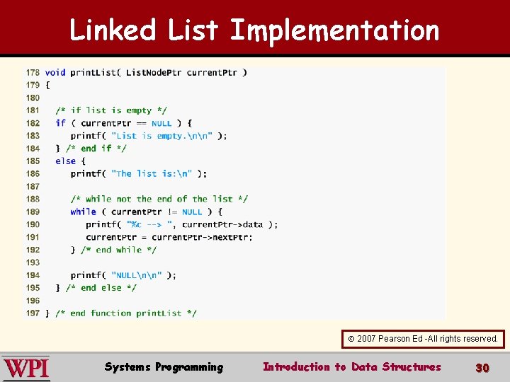 Linked List Implementation 2007 Pearson Ed -All rights reserved. Systems Programming Introduction to Data