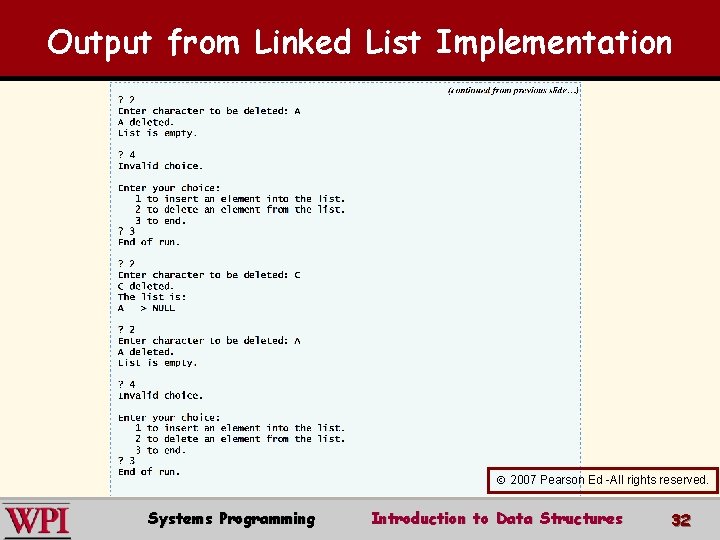 Output from Linked List Implementation 2007 Pearson Ed -All rights reserved. Systems Programming Introduction