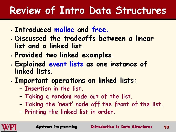 Review of Intro Data Structures § § § Introduced malloc and free. Discussed the