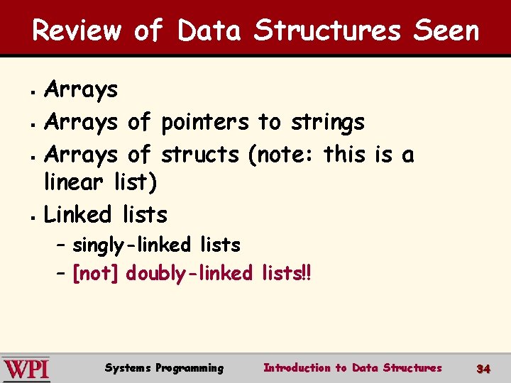 Review of Data Structures Seen § § Arrays of pointers to strings Arrays of