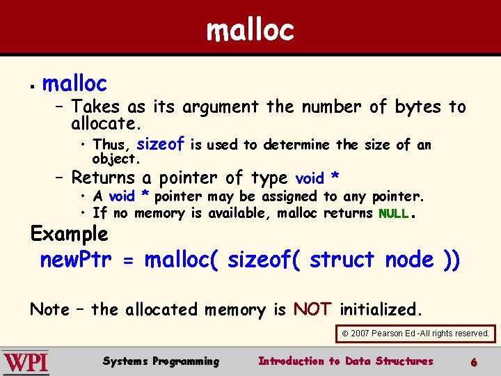 malloc § malloc – Takes as its argument the number of bytes to allocate.