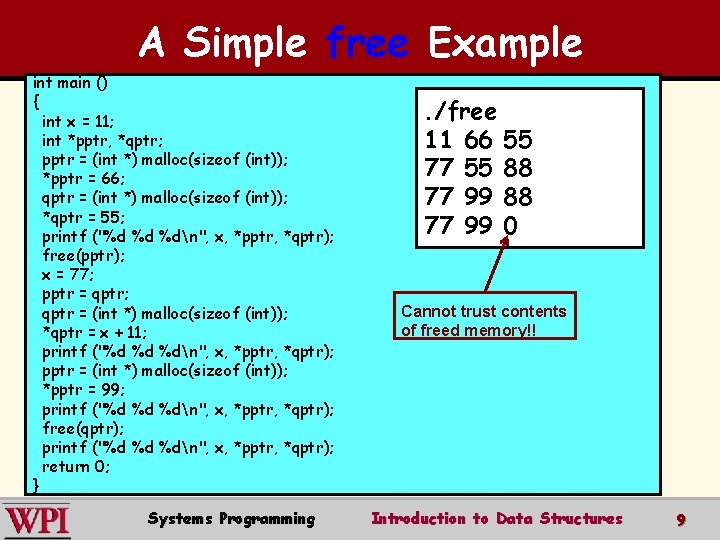 A Simple free Example int main () { int x = 11; int *pptr,