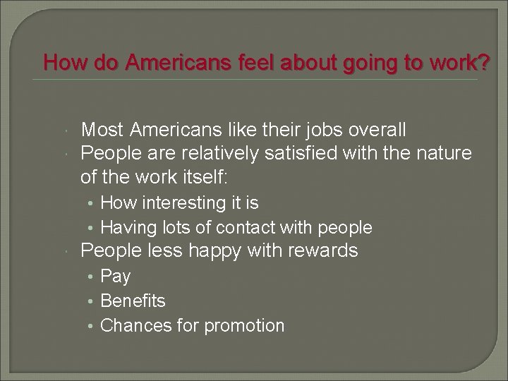 How do Americans feel about going to work? Most Americans like their jobs overall