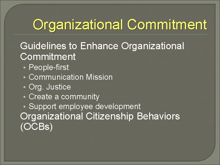 Organizational Commitment Guidelines to Enhance Organizational Commitment • • • People-first Communication Mission Org.