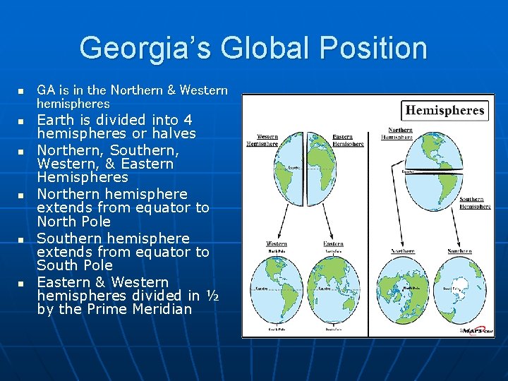 Georgia’s Global Position n n n GA is in the Northern & Western hemispheres